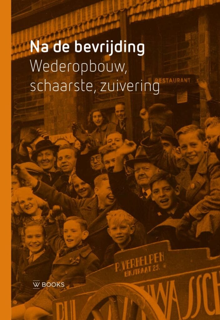 Na de bevrijding. Wederopbouw, schaarste, zuivering