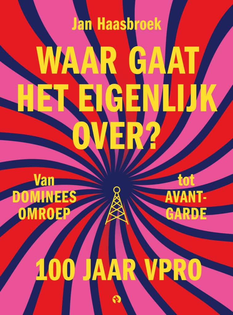 Waar gaat het eigenlijk over VPRO door Jan Haasbroek