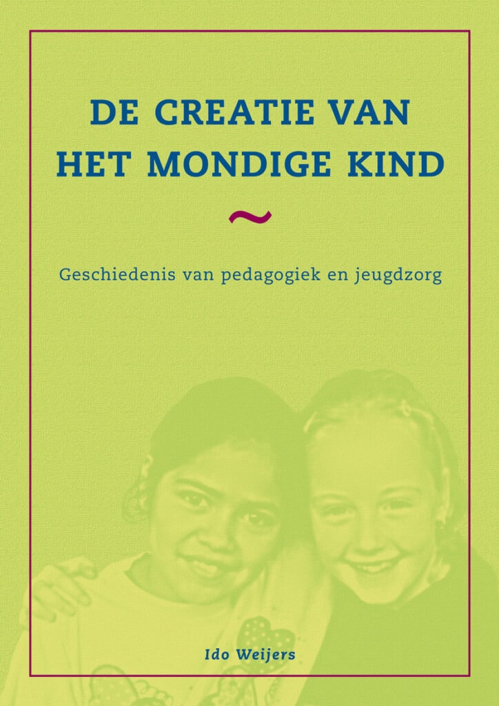 De creatie van het mondige kind door Ido Weijers
